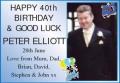 HAPPY BIRTHDAY GOOD LUCK PETER ELLIOTT